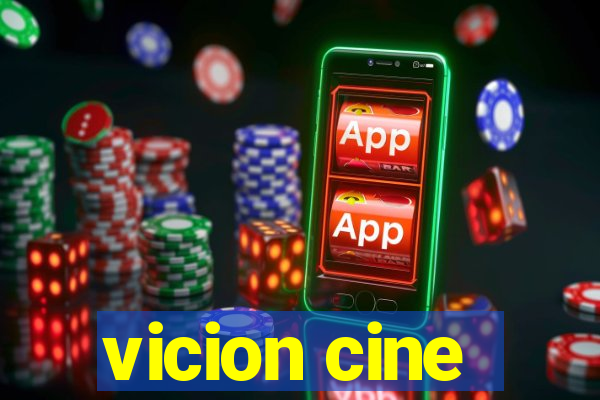 vicion cine